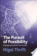 The pursuit of possibility : redesigning research universities /