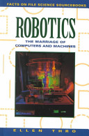 Robotics : the marriage of computers and machines /