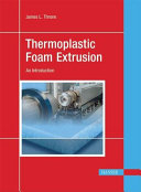 Thermoplastic foam extrusion : an introduction /
