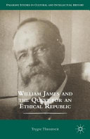 William James and the quest for an ethical republic /