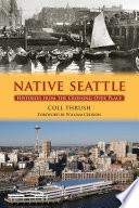 Native Seattle : histories from the crossing-over place /