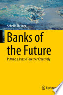 Banks of the future : putting a puzzle together creatively /