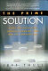 The prime solution : close the value gap, increase margins, and win the complex sale /