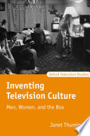 Inventing television culture : men, women, and the box /