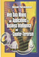 Web data mining and applications in business intelligence and counter-terrorism /