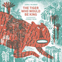 The tiger who would be king /
