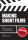 Making short films : the complete guide from script to screen /