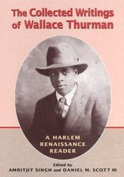 The collected writings of Wallace Thurman : a Harlem Renaissance reader /