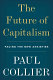 The future of capitalism : how today's economic forces shape tomorrow's world /
