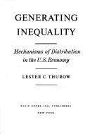 Generating inequality : mechanisms of distribution in the U.S. economy /