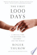 The first 1,000 days : a crucial time for mothers and children--and the world /