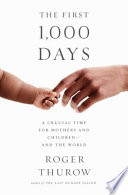 The first 1,000 days : a crucial time for mothers and children-and the world /