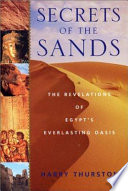 Secrets of the sands : the revelations of Egypt's everlasting oasis /