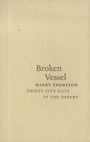 Broken vessel : thirty-five days in the desert /