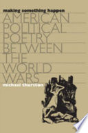 Making something happen : American political poetry between the world wars /
