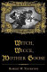 Witch, wicce, mother goose : the rise and fall of the witch hunts in Europe and North America /