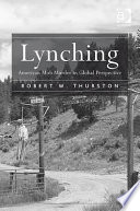 Lynching : American mob murder in global perspective /