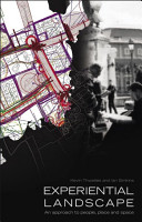 Experiential landscape : an approach to people, place and space /