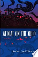 Afloat on the Ohio : an historical pilgrimage of a thousand miles in a skiff, from Redstone to Cairo /