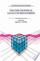 The Philosophical Legacy of Behaviorism /