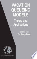 Vacation queueing models : theory and applications /