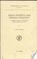 Male anxiety and female chastity : a comparative study of Chinese ethical values in Ming-Chʻing times /