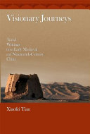 Visionary journeys : travel writings from early medieval and nineteenth-century China /