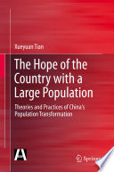 The hope of the country with a large population : theories and practices of China's population transformation /
