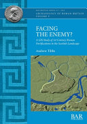 Facing the enemy? : a GIS study of 1st century Roman fortifications in the Scottish landscape /