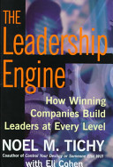 The leadership engine : how winning companies build leaders at every level /