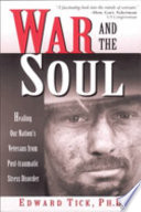 War and the soul : healing our nation's veterans from post-traumatic stress disorder /