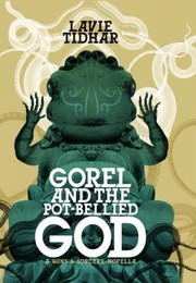 Gorel and the pot-bellied god : a guns & sorcery novella /
