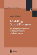 Modelling spatial processes : the identification and analysis of spatial relationships in regression residuals by means of Moran's I /