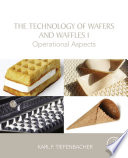 The technology of wafers and waffles.