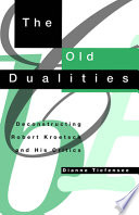 The old dualities : deconstructing Robert Kroetsch and his critics /