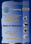 Tropentag 2008 : Competition for Resources in a Changing World: New Drive for Rural Development.