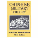 Chinese military theory : ancient and modern /