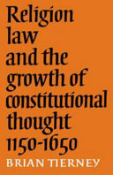 Religion, law, and the growth of constitutional thought, 1150-1650 /