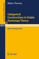 Categorical constructions in stable homotopy theory : a seminar given at the ETH, Zürich, in 1967 /