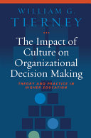 The impact of culture on organizational decision-making : theory and practice in higher education /