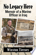 No legacy here : memoir of a Marine officer in Iraq /