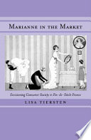 Marianne in the market : envisioning consumer society in fin-de-siècle France /
