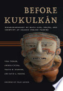 Before Kukulkán : bioarchaeology of Maya life, death, and identity at classic period Yaxuná /