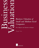 Business valuation for small and medium-sized companies : du diligence and valuation techniques /
