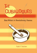 The Cubalogues : Beat writers in revolutionary Havana /