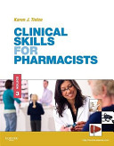 Clinical skills for pharmacists : a patient-focused approach /