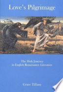 Love's pilgrimage : the holy journey in English Renaissance literature /