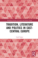 Tradition, literature and politics in East-Central Europe /