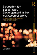Education for sustainable development in the postcolonial world : towards a transformative agenda for Africa /