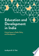 Education and development in India : critical issues in public policy and development /